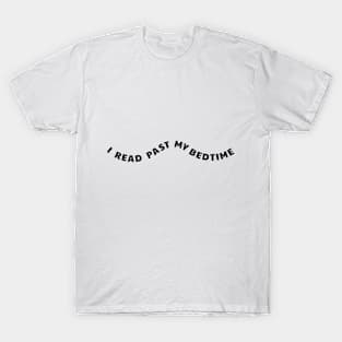 I read past my bedtime T-Shirt